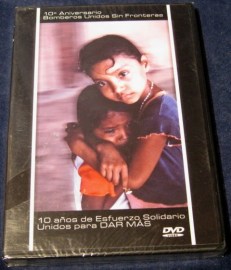 DVD 10 ANIVERSARIO BOMBEROS UNIDOS SIN FRONTERAS